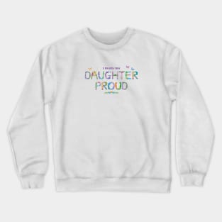 I make my daughter proud - tropical word art Crewneck Sweatshirt